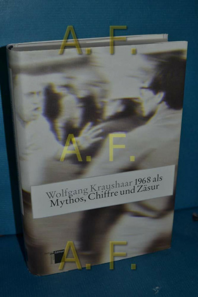 1968 als Mythos, Chiffre und Zäsur