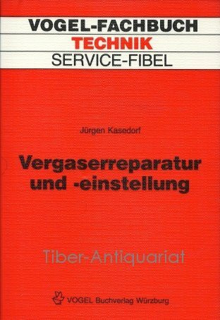 Service-Fibel für die Gemischaufbereitung / Vergaserreparatur und -einstellung: Grundlagen