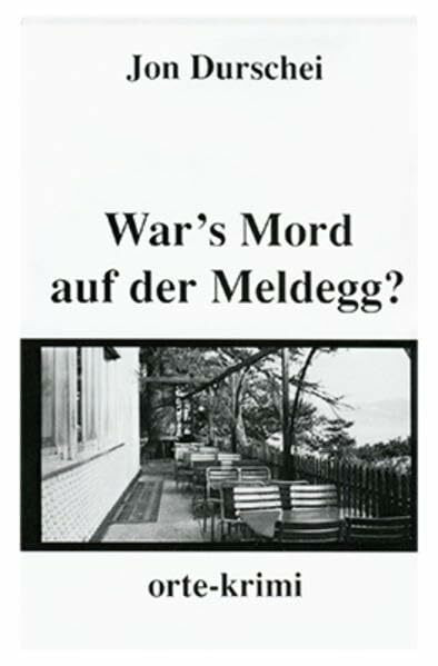 War's Mord auf der Meldegg? (Orte-Krimi)