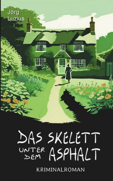 Das Skelett unter dem Asphalt: Gabriel Gilmore ermittelt (Gabriel Gilmore & Sondra Dean, Band 1)
