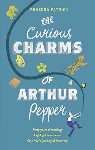 The Curious Charms Of Arthur Pepper: An uplifting, feel-good novel about love and second chances to read in 2026!