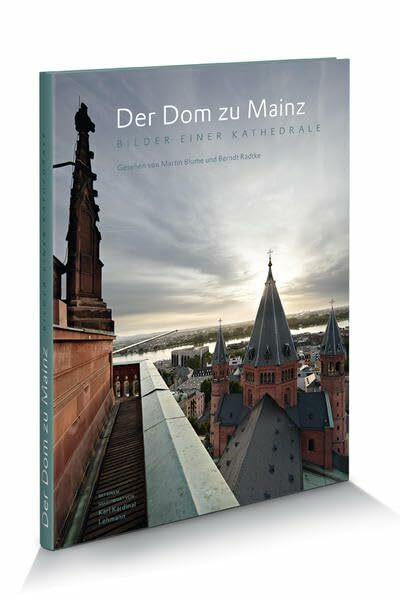 Der Dom zu Mainz: Bilder einer Kathedrale