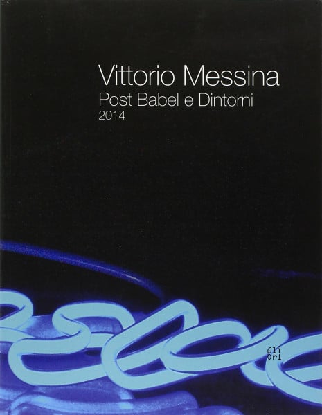 Vittorio Messina Postbabel e dintorni 2014. Ediz. multilingue