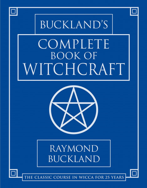 Buckland's Complete Book of Witchcraft (Llewellyn's Practical Magick)