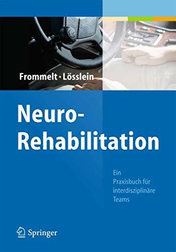 NeuroRehabilitation: Ein Praxisbuch für interdisziplinäre Teams