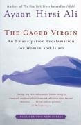 The Caged Virgin: An Emancipation Proclamation for Women and Islam