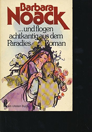 Und flogen achtkantig aus dem Paradies
