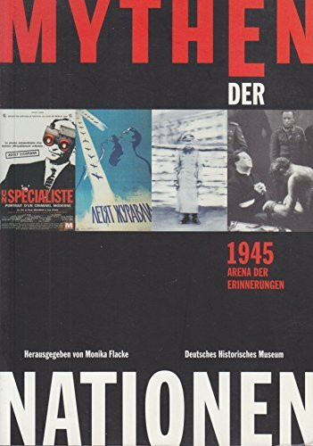 Mythen der Nationen: 1945 Arena der Erinnerungen