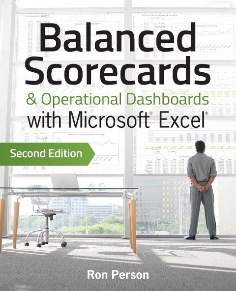 Balanced Scorecards & Operational Dashboards withMicrosoft Excel Second Edition