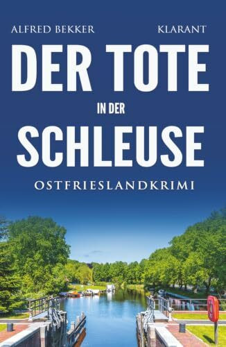 Der Tote in der Schleuse. Ostfrieslandkrimi - Nordseekrimi - Emden Krimi (Kommissar Steen ermittelt, Band 23)