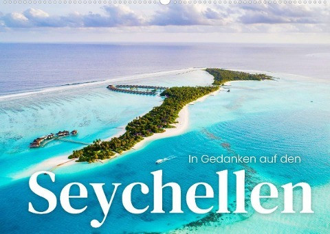 In Gedanken auf den Seychellen (Wandkalender 2022 DIN A2 quer)