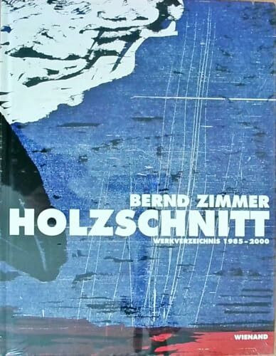 Bernd Zimmer - Holzschnitt: Werkverzeichnis 1985-2000