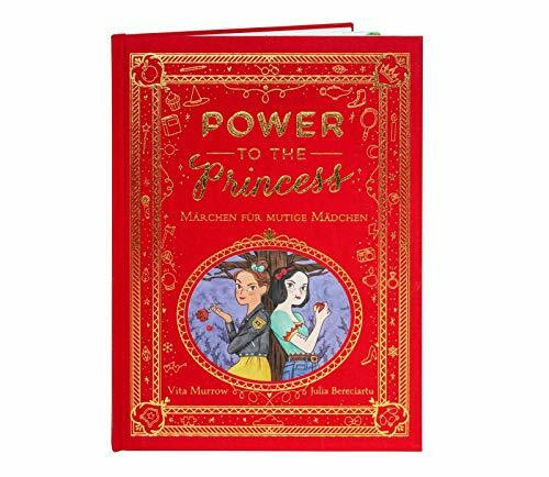 Power to the Princess: Märchenbuch für mutige Mädchen ab 5 Jahren | Opulent und hochwertig ausgestattet mit Leinen und Goldprägung