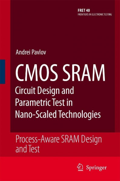 CMOS SRAM Circuit Design and Parametric Test in Nano-Scaled Technologies