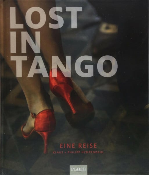 Lost in Tango: Eine Reise