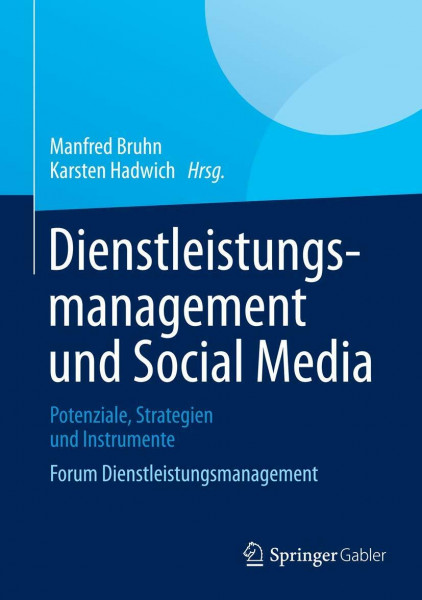 Dienstleistungsmanagement und Social Media: Potenziale, Strategien und Instrumente Forum Dienstleistungsmanagement