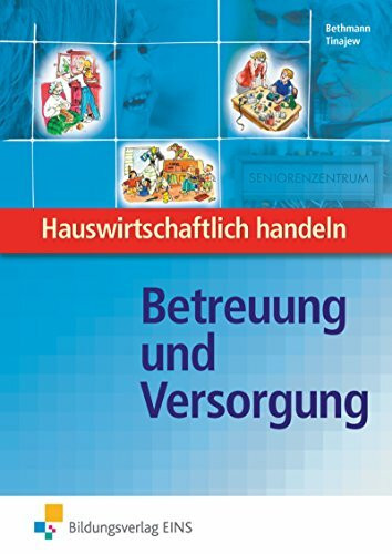 Hauswirtschaftlich handeln: Ausgabe für Berufsfachschulen Hauswirtschaft / Betreuung und Versorgung: Arbeitsbuch