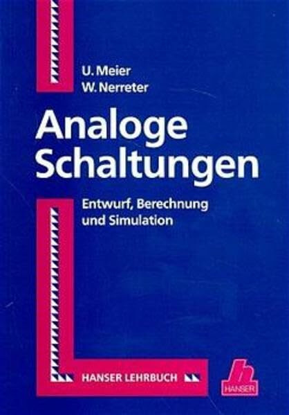 Analoge Schaltungen: Entwurf, Berechnung und Simulation