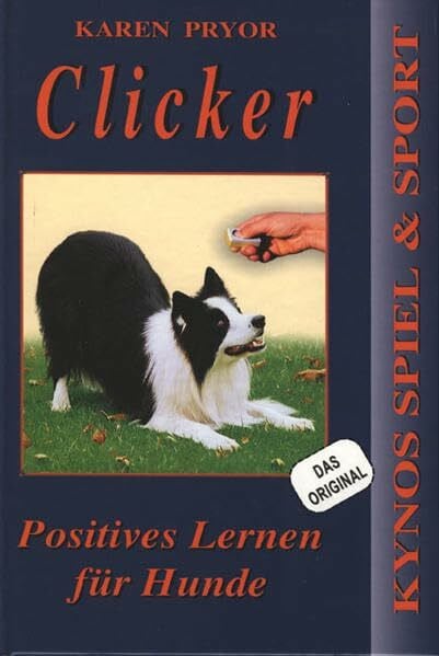 Clicker - Positives Lernen für den Hund (Kynos Sport und Spiel)