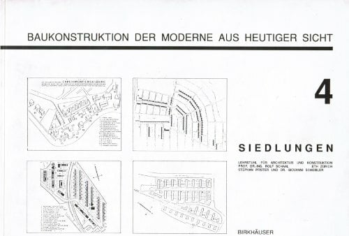 Baukonstruktion der Moderne aus heutiger Sicht, in 4 Bdn., Bd.4, Siedlungen Baukonstruktion der Moderne aus heutiger Sicht, in 4 Bdn., Bd.4, Siedlungen