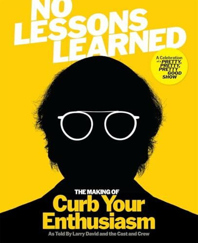 No Lessons Learned: The Making of Curb Your Enthusiasm: The Perfect Gift for Father's Day