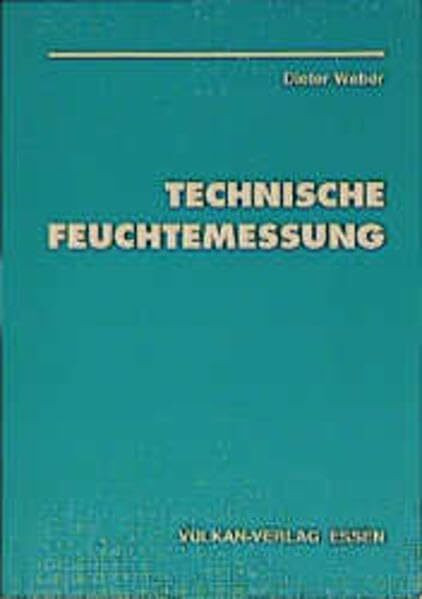 Technische Feuchtemessung: Grundlagen und Geräte