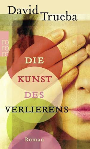 Die Kunst des Verlierens: Roman
