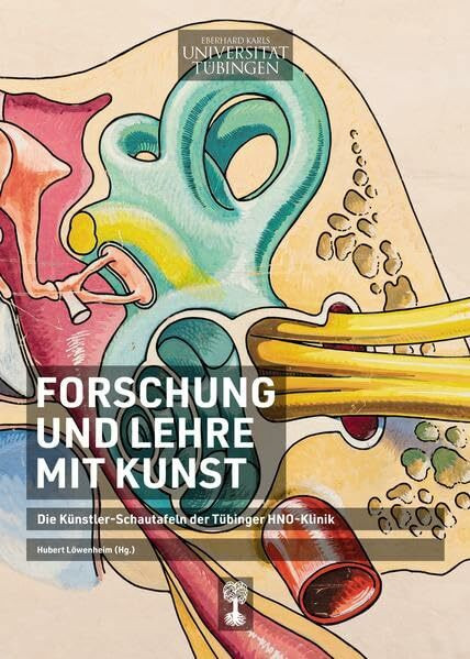 Forschung und Lehre mit Kunst: Die Künstler-Schautafeln der Tübinger HNO-Klinik (Schriften des Museums der Universität Tübingen MUT)