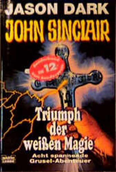Triumph der weißen Magie (John Sinclair. Bastei Lübbe Taschenbücher)