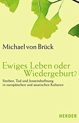 Ewiges Leben oder Wiedergeburt?