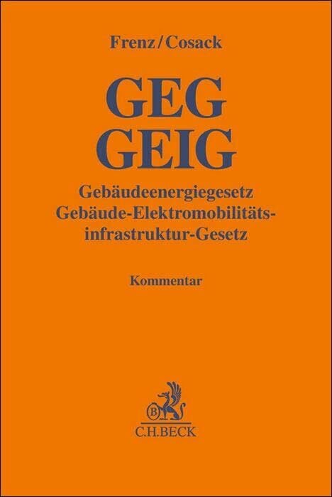 GEG GEIG Gebäudeenergiegesetz, Gebäude-Elektromobilitätsinfrastruktur-Gesetz (Gelbe Erläuterungsbücher) GEG GEIG Gebäudeenergiegesetz, Gebäude-Elektromobilitätsinfrastruktur-Gesetz (Gelbe Erläuterungsbücher)