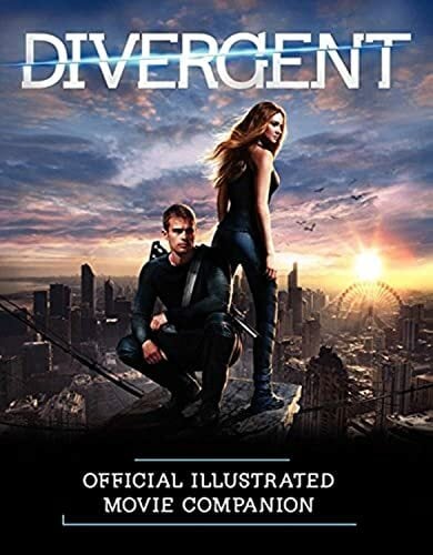 Divergent Official Illustrated Movie Companion (Divergent Series) Divergent Official Illustrated Movie Companion (Divergent Series)