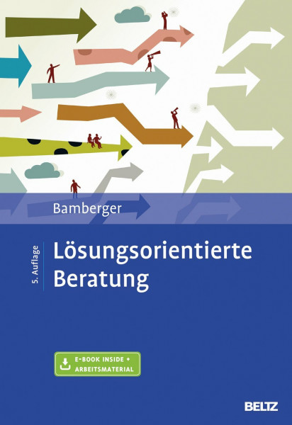 Lösungsorientierte Beratung: Praxishandbuch. Mit E-Book Inside und Arbeitsmaterial