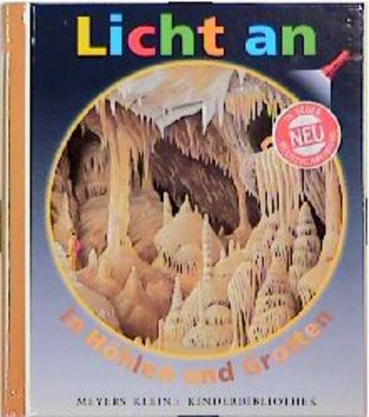 Licht an . . ., Bd.7, In Höhlen und Grotten (Meyer. Die kleine Kinderbibliothek - Licht an!)