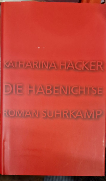 Die Habenichtse . Roman.