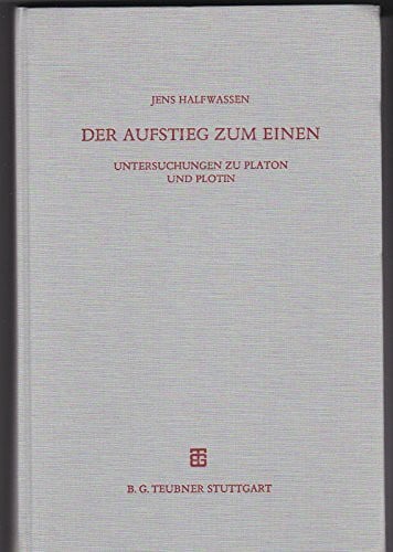 Der Aufstieg zum Einen: Untersuchungen zu Platon und Plotin