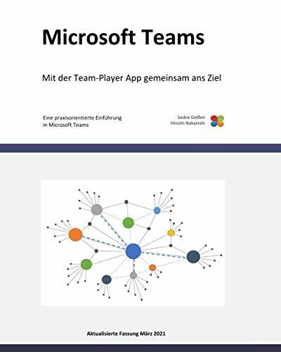 Microsoft Teams: Eine praxisorientierte Einführung in Microsoft Teams