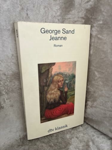 Jeanne. Roman.: Aus dem Französischen neu übersetzt und mit einem Nachwort – versehen von Heidrun Hemje-Oltmanns (dtv Literatur)