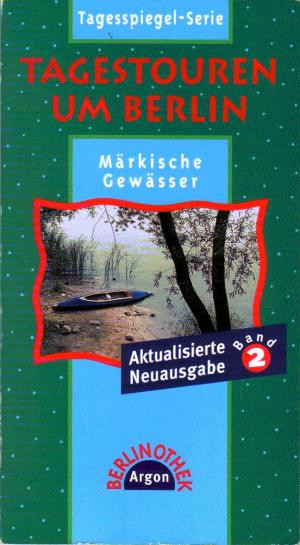 Tagestouren um Berlin. Märkische Gewässer