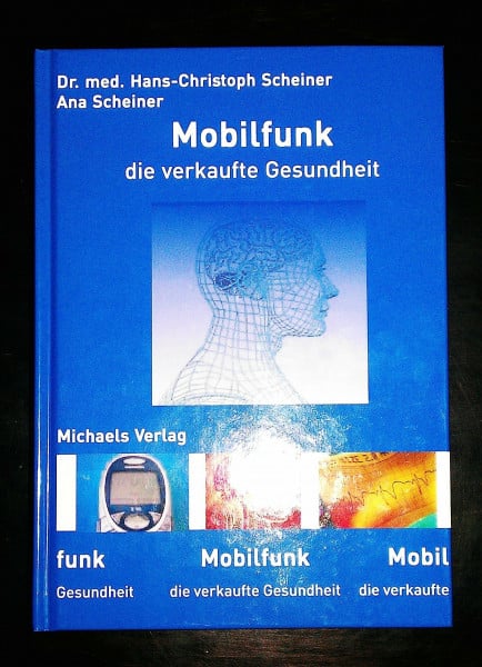 Mobilfunk die verkaufte Gesundheit: Von technischer Information zur biologischen Desinformation. Warum Handys krank machen