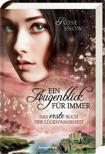 Ein Augenblick für immer. Das erste Buch der Lügenwahrheit, Band 1 (Die Bücher der Lügenwahrheit, 1)