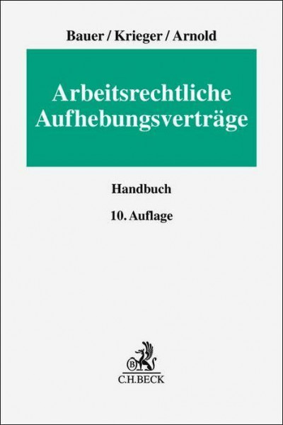 Arbeitsrechtliche Aufhebungsverträge: Arbeits-, gesellschafts-, steuer- und sozialversicherungsrechtliche Hinweise zur einvernehmlichen Beendigung von Dienst- und Arbeitsverhältnissen
