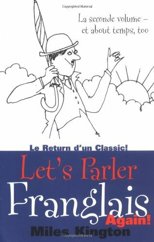 Let's Parler Franglais Again!: Et About Temps, Too!: Le Seconde Volume - Et About Temps, Too!: