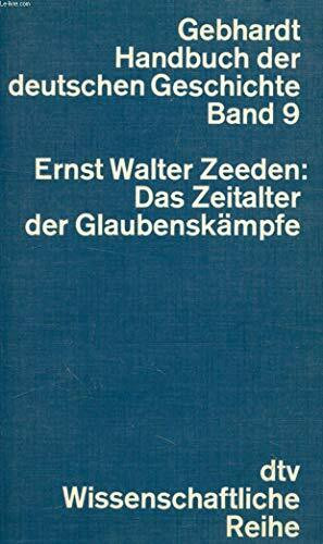 Gebhardt Handbuch der deutschen Geschichte, Bd. 9: Das Zeitalter der Glaubenskämpfe