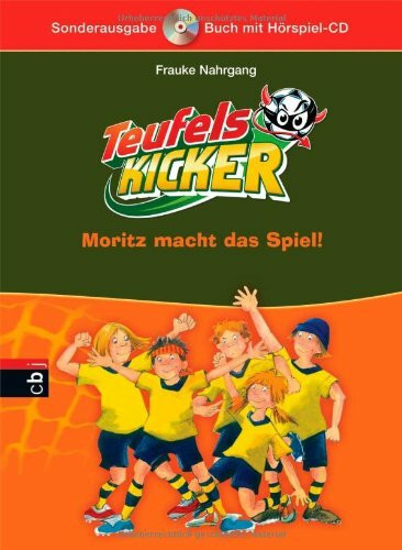 Die Teufelskicker - Moritz macht das Spiel: Band 1 (Teufelskicker - Die Reihe, Band 1)