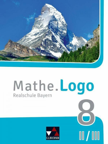 Mathe.Logo – Bayern / Mathe.Logo Bayern 8 II/III: Realschule Bayern (Mathe.Logo – Bayern: Realschule Bayern)