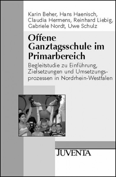 Offene Ganztagsschule im Primarbereich: Begleitstudie zu Einführung, Zielsetzungen und Umsetzungsprozessen in Nordrhein-Westfalen (Juventa Materialien)