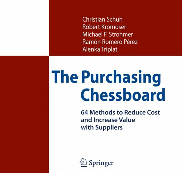 The Purchasing Chessboard: 64 Methods to Reduce Cost and Increase Value with Suppliers