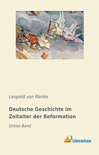 Deutsche Geschichte im Zeitalter der Reformation: Dritter Band