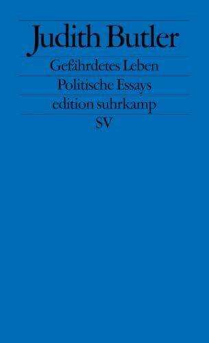 Gefährdetes Leben: Politische Essays (edition suhrkamp)